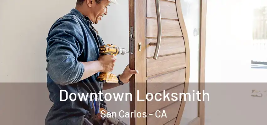  Downtown Locksmith San Carlos - CA