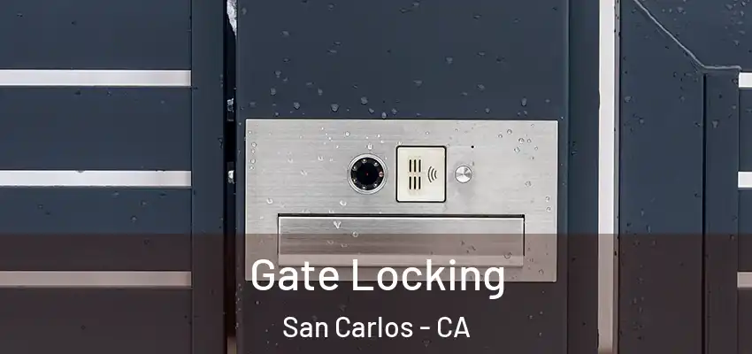  Gate Locking San Carlos - CA