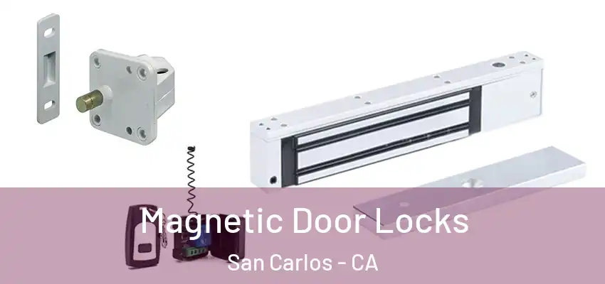  Magnetic Door Locks San Carlos - CA